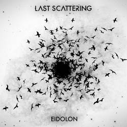 Last Scattering : Eidolon